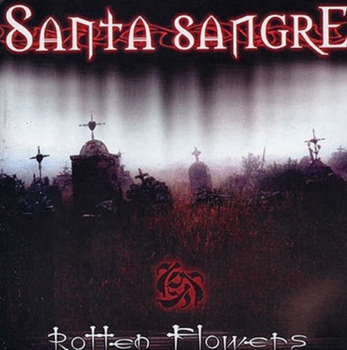 Santa Sangre (CHL) : Rotten Flowers